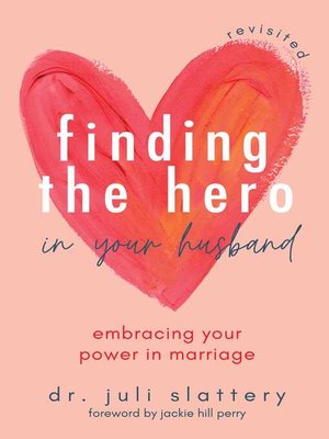 cover image of Finding the Hero in Your Husband, Revisited